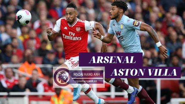 Nhận định Arsenal vs Aston Villa ngày 23/10/2021