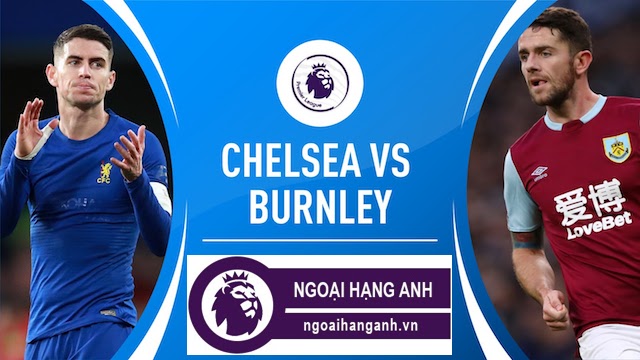Nhận định Chelsea vs Burnley ngày 6/11/2021