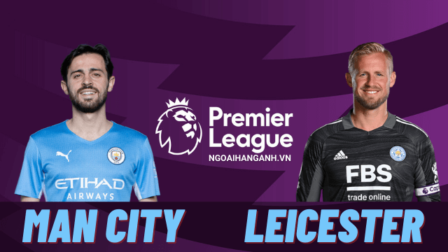 Nhận định Man City vs Leicester City ngày 26/12/2021