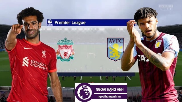 Nhận định Liverpool vs Aston Villa ngày 11/12/2021