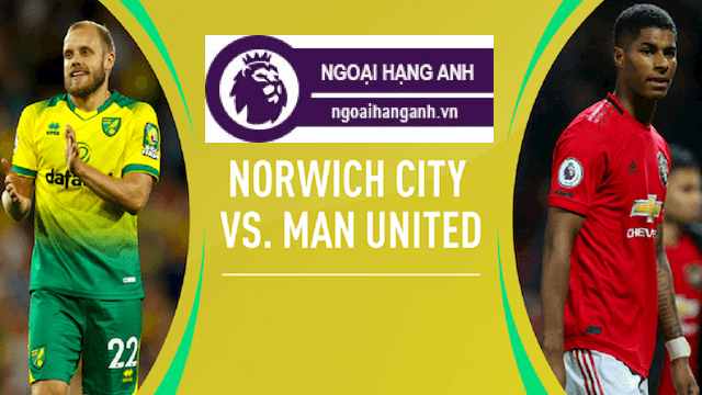 Nhận định Norwich vs MU ngày 12/12/2021