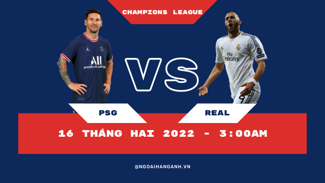 Nhận định PSG vs Real Madrid ngày 16/2/2022